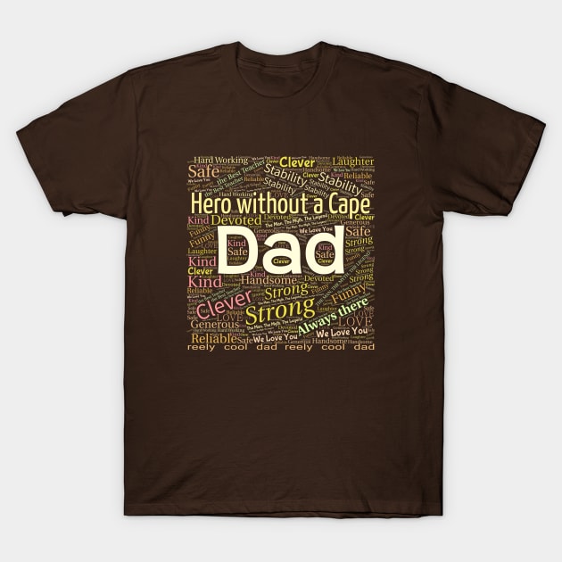 Hero Without A Cape | T-Shirt by NTFGP